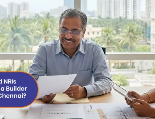 What Proof Should NRIs Check to Confirm a Builder Is Trustworthy in Chennai?